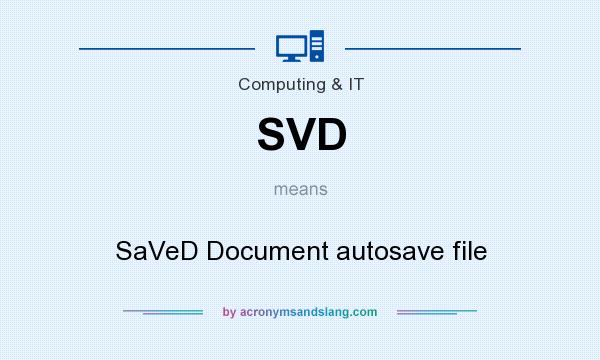 What does SVD mean? It stands for SaVeD Document autosave file