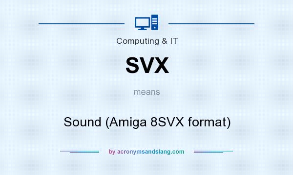 What does SVX mean? It stands for Sound (Amiga 8SVX format)