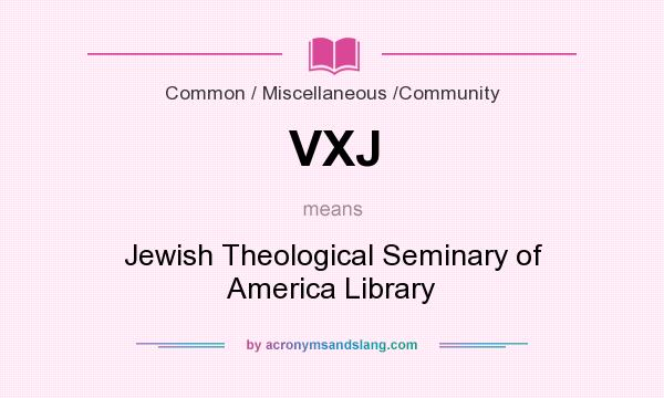What does VXJ mean? It stands for Jewish Theological Seminary of America Library