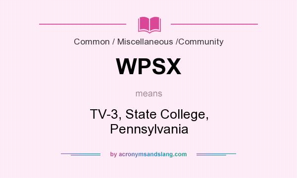 What does WPSX mean? It stands for TV-3, State College, Pennsylvania