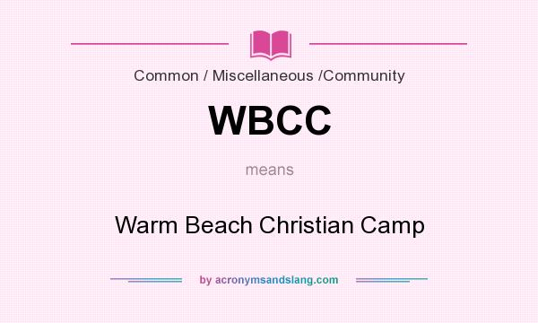 What does WBCC mean? It stands for Warm Beach Christian Camp