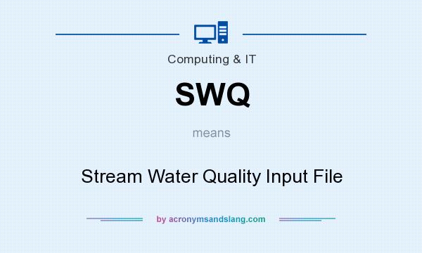What does SWQ mean? It stands for Stream Water Quality Input File