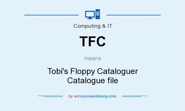 What does TFC mean? It stands for Tobi`s Floppy Cataloguer Catalogue file