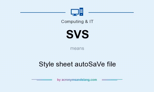 What does SVS mean? It stands for Style sheet autoSaVe file