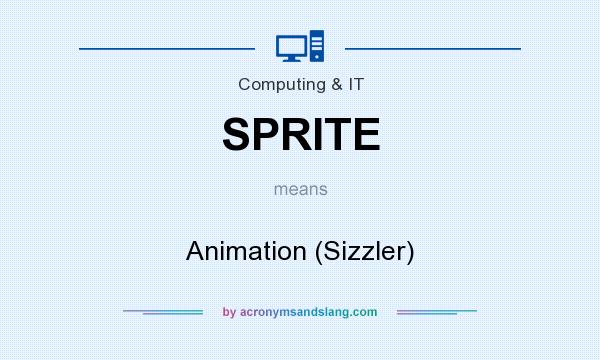 What does SPRITE mean? It stands for Animation (Sizzler)