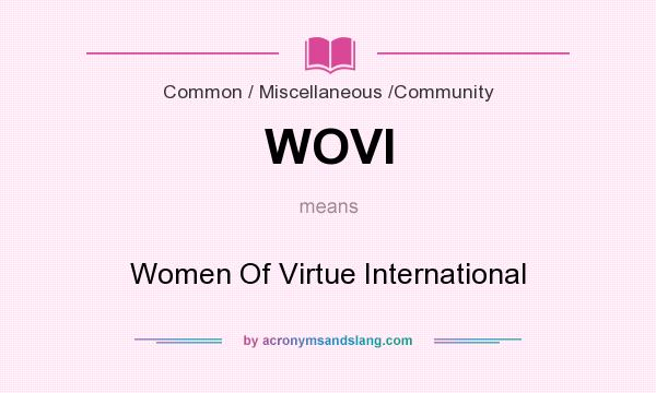 What does WOVI mean? It stands for Women Of Virtue International