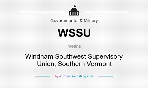 What does WSSU mean? It stands for Windham Southwest Supervisory Union, Southern Vermont