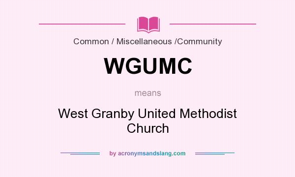 What does WGUMC mean? It stands for West Granby United Methodist Church