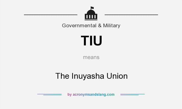 What does TIU mean? It stands for The Inuyasha Union
