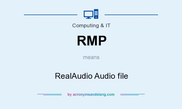 What does RMP mean? It stands for RealAudio Audio file