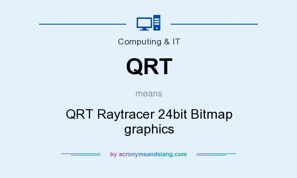 What does QRT mean? It stands for QRT Raytracer 24bit Bitmap graphics