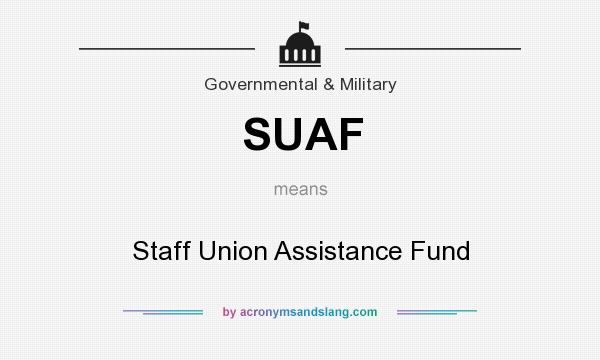 What does SUAF mean? It stands for Staff Union Assistance Fund