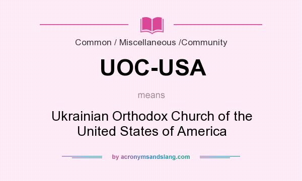 What does UOC-USA mean? It stands for Ukrainian Orthodox Church of the United States of America