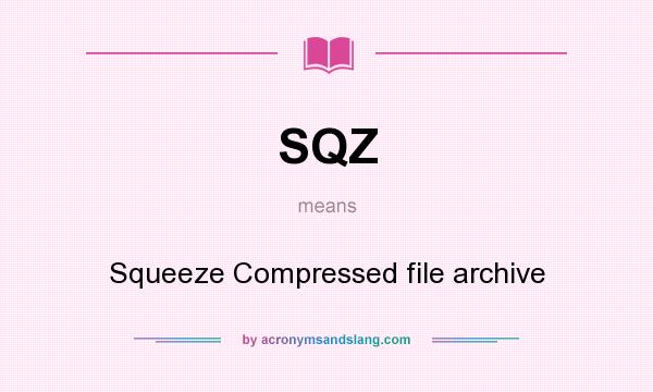 What does SQZ mean? It stands for Squeeze Compressed file archive
