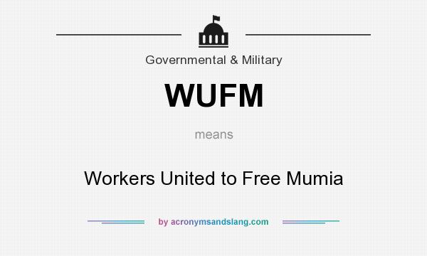 What does WUFM mean? It stands for Workers United to Free Mumia