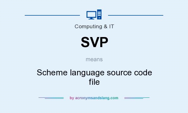What does SVP mean? It stands for Scheme language source code file