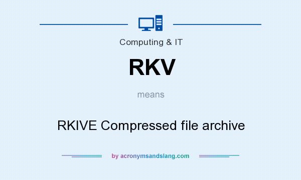 What does RKV mean? It stands for RKIVE Compressed file archive