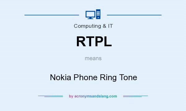 What does RTPL mean? It stands for Nokia Phone Ring Tone