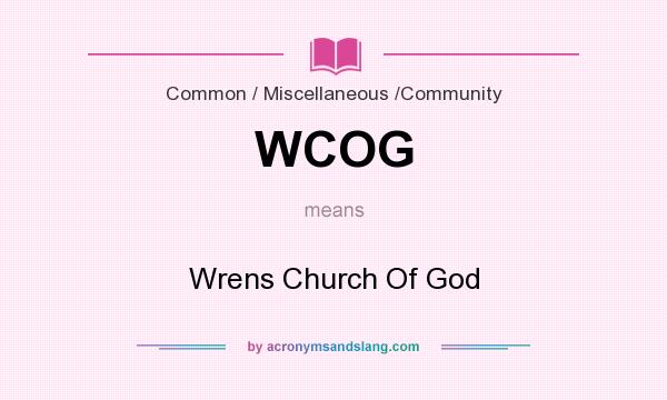 What does WCOG mean? It stands for Wrens Church Of God