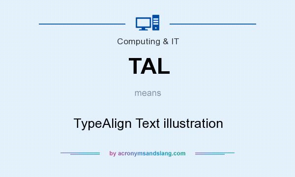 What does TAL mean? It stands for TypeAlign Text illustration