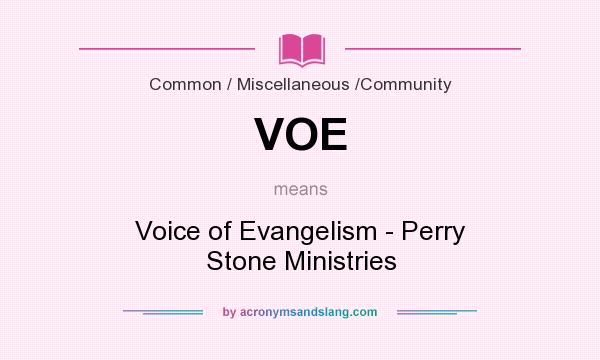 What does VOE mean? It stands for Voice of Evangelism - Perry Stone Ministries