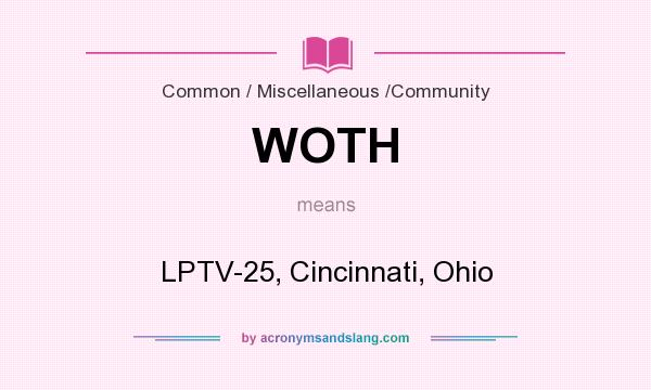  What Does WOTH Mean Definition Of WOTH WOTH Stands For LPTV 25 