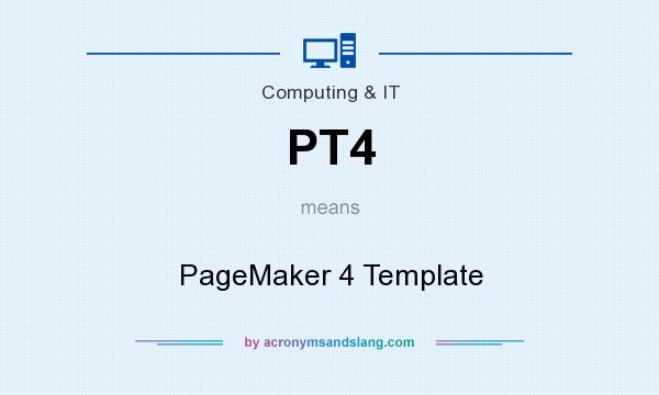 What does PT4 mean? It stands for PageMaker 4 Template