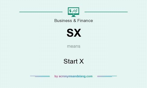 What does SX mean? It stands for Start X