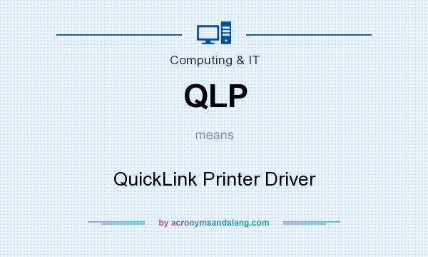 What does QLP mean? It stands for QuickLink Printer Driver