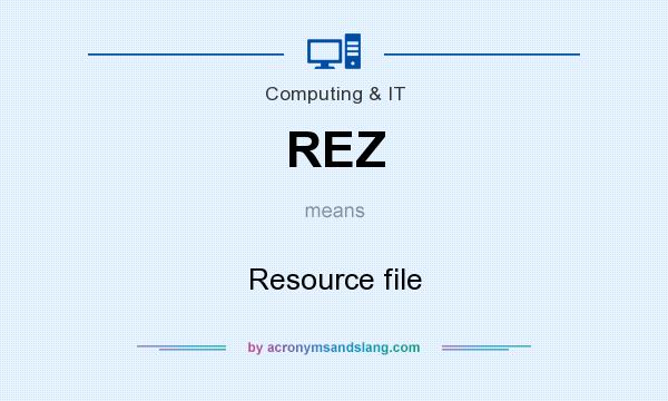 What does REZ mean? It stands for Resource file