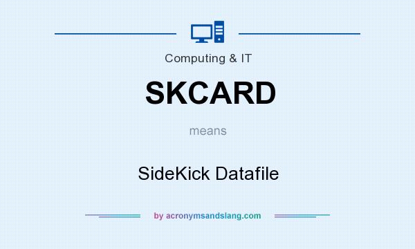 What does SKCARD mean? It stands for SideKick Datafile