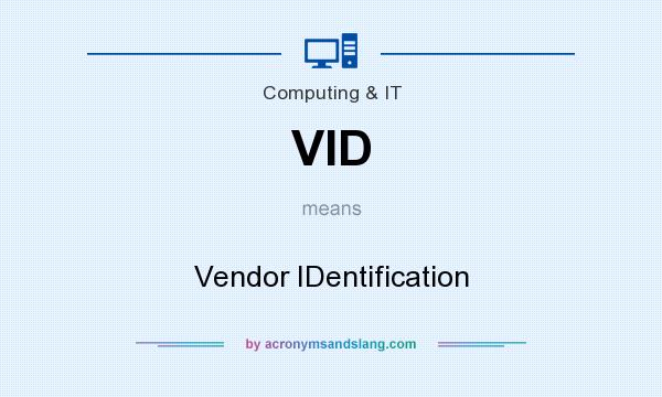 What does VID mean? It stands for Vendor IDentification