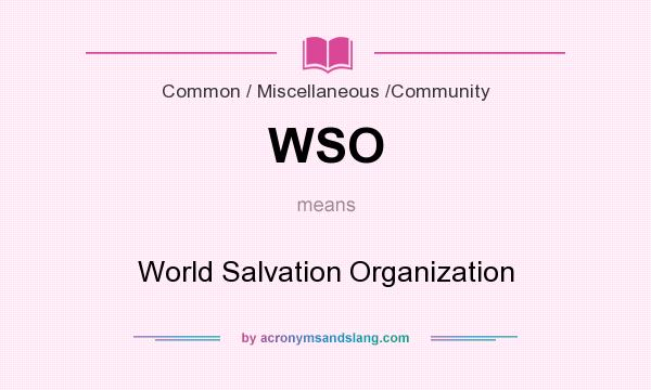 What does WSO mean? It stands for World Salvation Organization