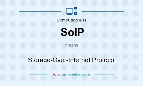 What does SoIP mean? It stands for Storage-Over-Internet Protocol