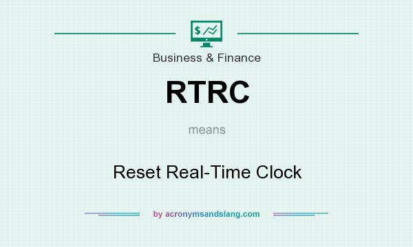 What does RTRC mean? It stands for Reset Real-Time Clock