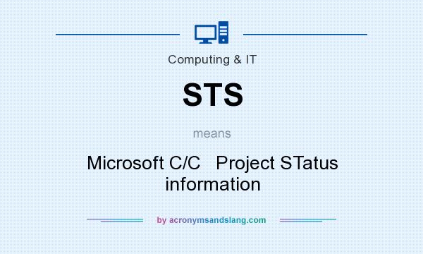 What does STS mean? It stands for Microsoft C/C   Project STatus information