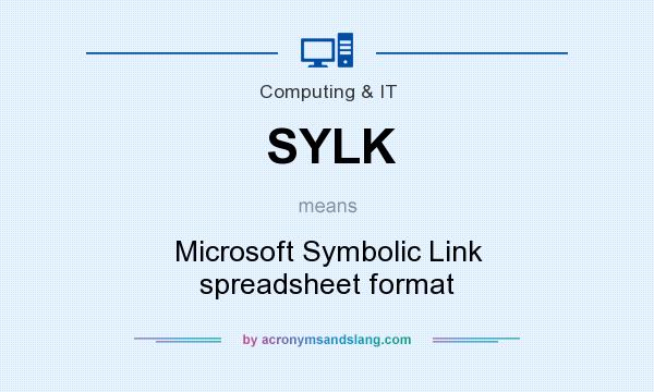 What does SYLK mean? It stands for Microsoft Symbolic Link spreadsheet format