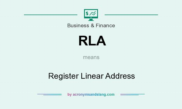 What does RLA mean? It stands for Register Linear Address