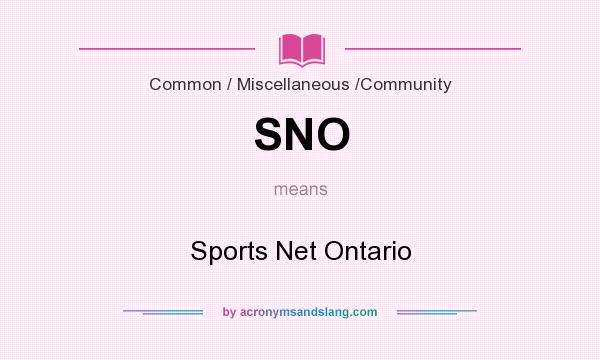 What does SNO mean? It stands for Sports Net Ontario