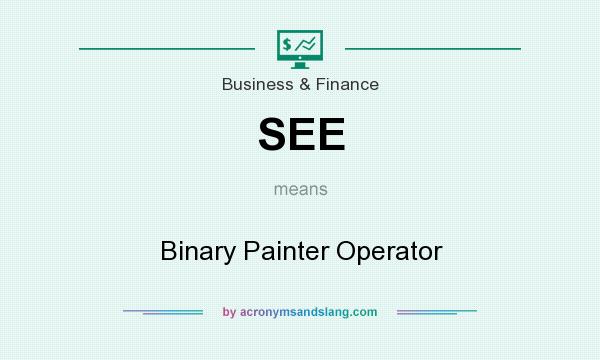 What does SEE mean? It stands for Binary Painter Operator