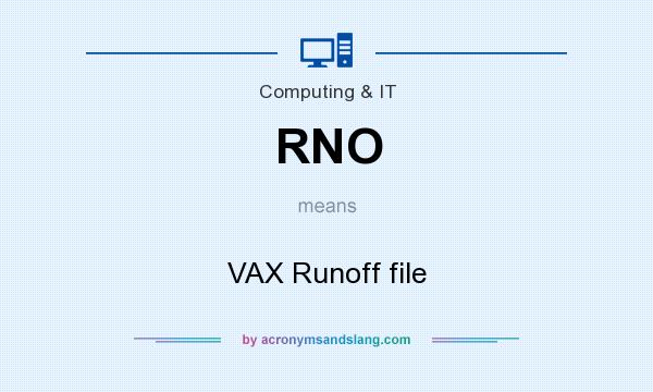 What does RNO mean? It stands for VAX Runoff file