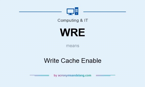 What does WRE mean? It stands for Write Cache Enable