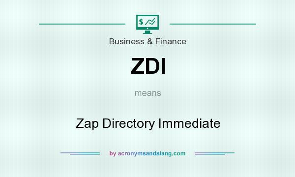 What does ZDI mean? It stands for Zap Directory Immediate