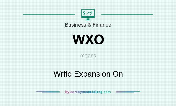 What does WXO mean? It stands for Write Expansion On