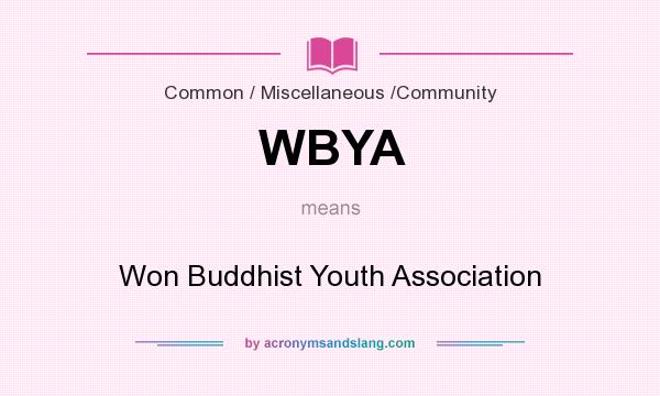 What does WBYA mean? It stands for Won Buddhist Youth Association