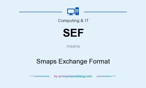 What does SEF mean? It stands for Smaps Exchange Format