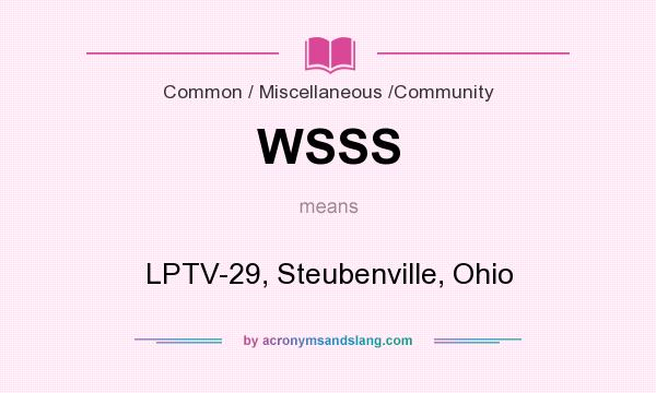What does WSSS mean? It stands for LPTV-29, Steubenville, Ohio