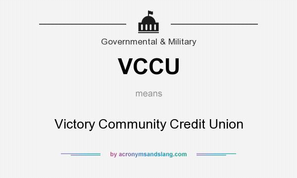 What does VCCU mean? It stands for Victory Community Credit Union