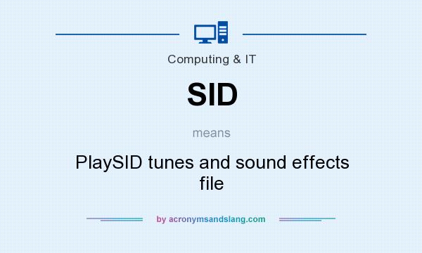 What does SID mean? It stands for PlaySID tunes and sound effects file