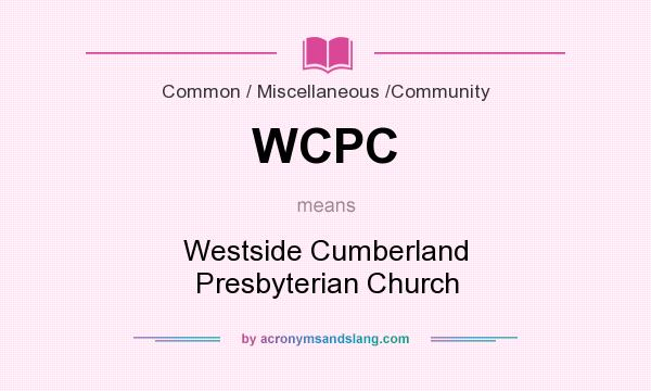 What does WCPC mean? It stands for Westside Cumberland Presbyterian Church